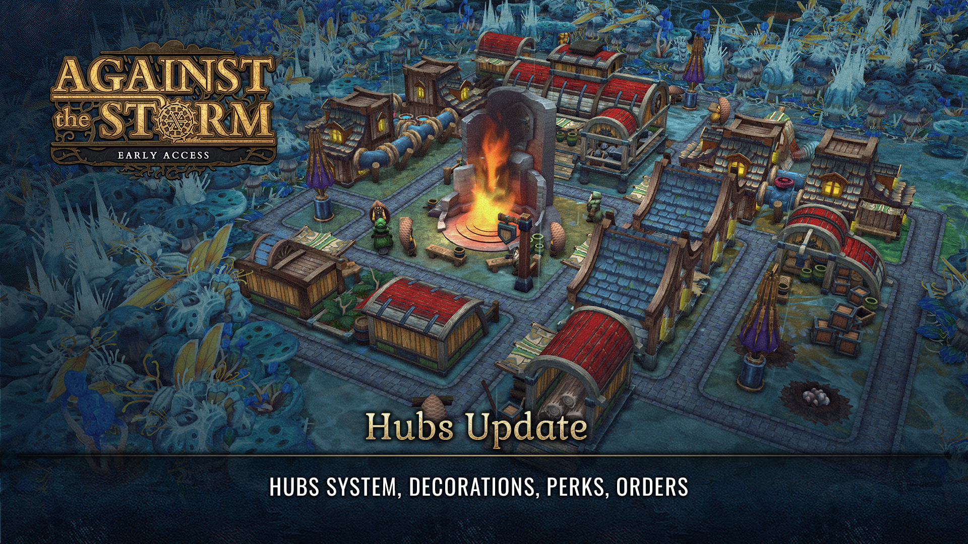 Experimental Update - Hubs System - Against the Storm