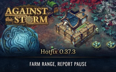 Hotfix 0.37.3 (Farm Range, Reporter Pause)